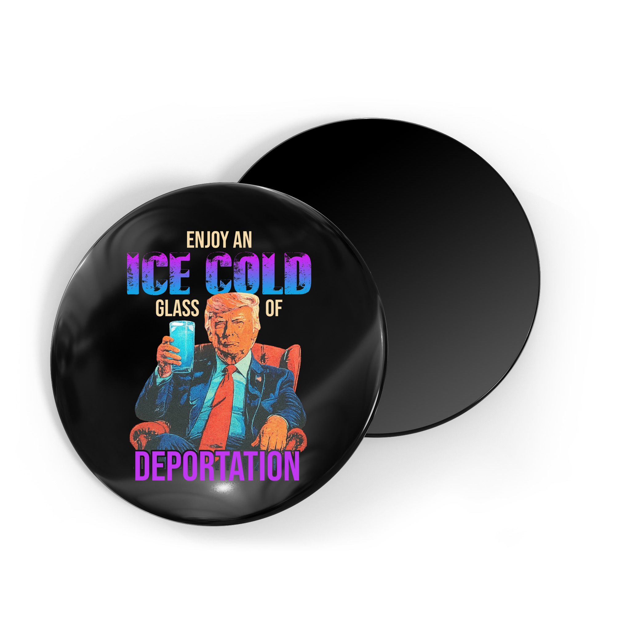 ICE Enjoy An Ice Cold Glass Of Deportation Magnet