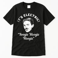 Its Electric Boogie Woogie Woogie Funny Tall T-Shirt