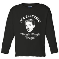 Its Electric Boogie Woogie Woogie Funny Toddler Long Sleeve Shirt