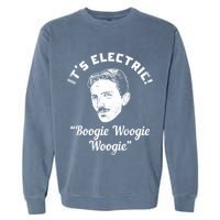 Its Electric Boogie Woogie Woogie Funny Garment-Dyed Sweatshirt