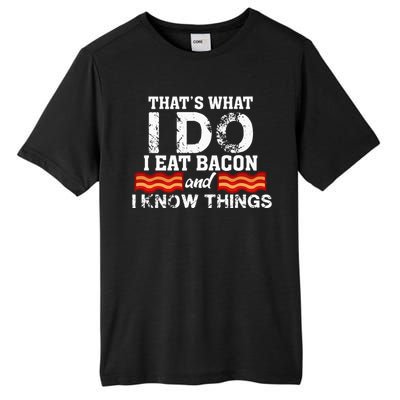 I Eat Bacon Funny Bacon Lover Gift Foodie Meat Tee Tall Fusion ChromaSoft Performance T-Shirt