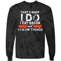 I Eat Bacon Funny Bacon Lover Gift Foodie Meat Tee Tie-Dye Long Sleeve Shirt