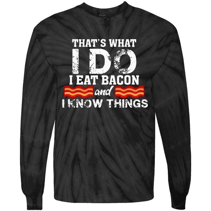 I Eat Bacon Funny Bacon Lover Gift Foodie Meat Tee Tie-Dye Long Sleeve Shirt