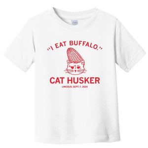 I Eat Buffalo Cat Husker Lincoln Sept 7 2024 Toddler T-Shirt