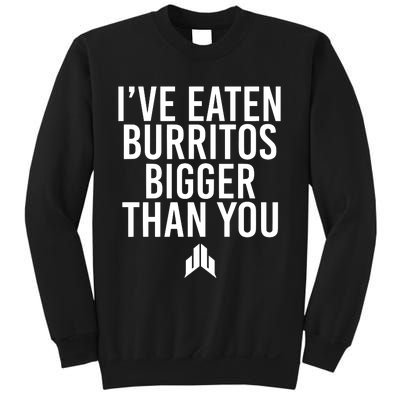 IVe Eaten Burritos Bigger Than You Sweatshirt