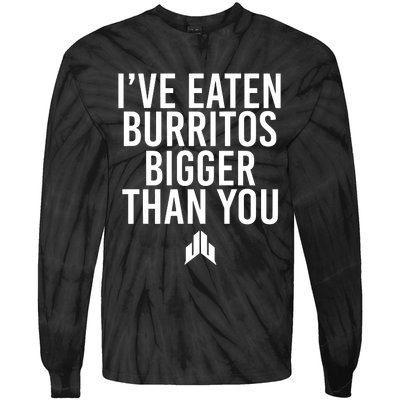 IVe Eaten Burritos Bigger Than You Tie-Dye Long Sleeve Shirt