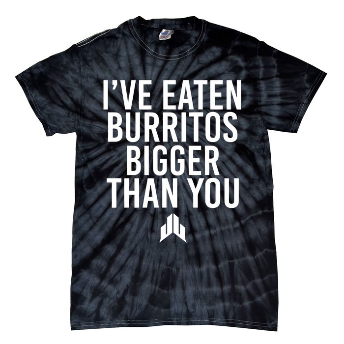 IVe Eaten Burritos Bigger Than You Tie-Dye T-Shirt