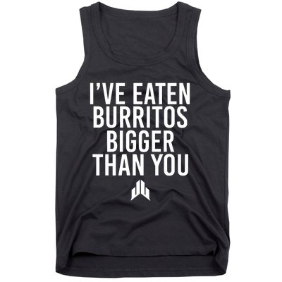 IVe Eaten Burritos Bigger Than You Tank Top