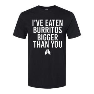 IVe Eaten Burritos Bigger Than You Softstyle® CVC T-Shirt