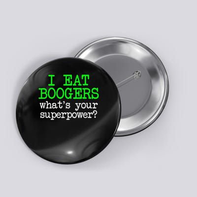 I Eat Boogers, Funny Gross Embarrassing Antisocial Joke Gag Button