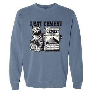 I Eat Cement Cursed Cat Funny Oddly Specific Weird Meme Garment-Dyed Sweatshirt