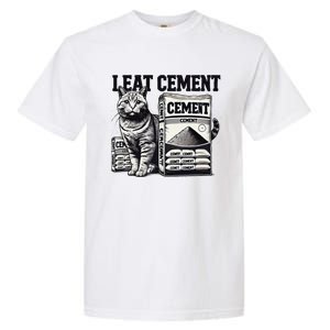 I Eat Cement Cursed Cat Funny Oddly Specific Weird Meme Garment-Dyed Heavyweight T-Shirt