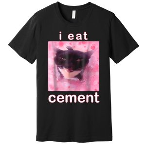 I Eat Cement Cursed Cat Funny Oddly Specific Dank Meme Premium T-Shirt