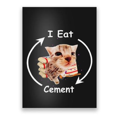I Eat Cement Cursed Cat Funny Oddly Specific Weird Meme Poster