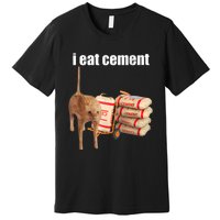 I Eat Cement Cursed Cat Funny Oddly Specific Dank Meme Premium T-Shirt