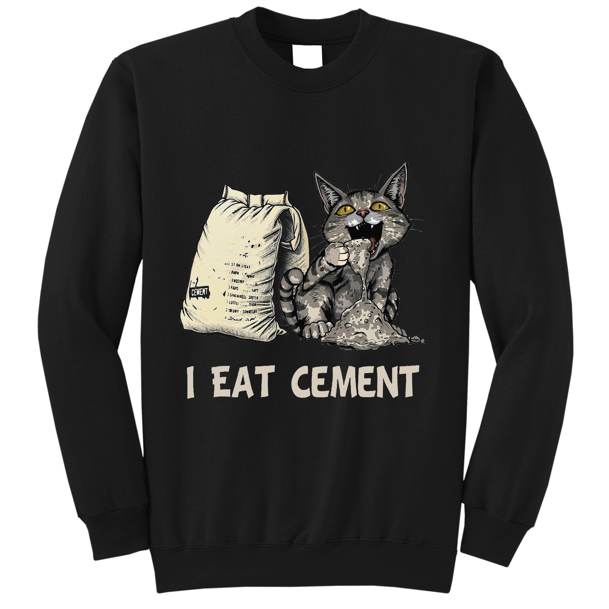 I Eat Cement Funny Cat Meme Sweatshirt