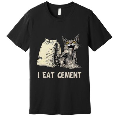 I Eat Cement Funny Cat Meme Premium T-Shirt