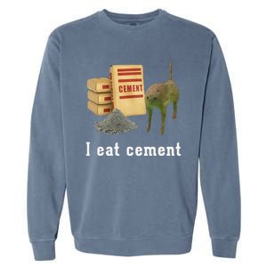 I Eat Cement Cursed Cat Funny Oddly Specific Dank Meme Garment-Dyed Sweatshirt