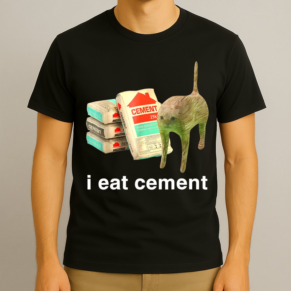 I Eat Cement Cursed Cat Funny Oddly Specific Dank Meme T-Shirt