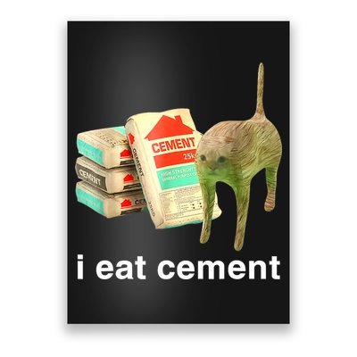 I Eat Cement Cursed Cat Funny Oddly Specific Dank Meme Poster