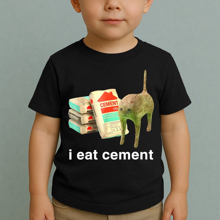 I Eat Cement Cursed Cat Funny Oddly Specific Dank Meme Toddler T-Shirt