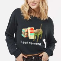 I Eat Cement Cursed Cat Funny Oddly Specific Dank Meme Cropped Pullover Crew