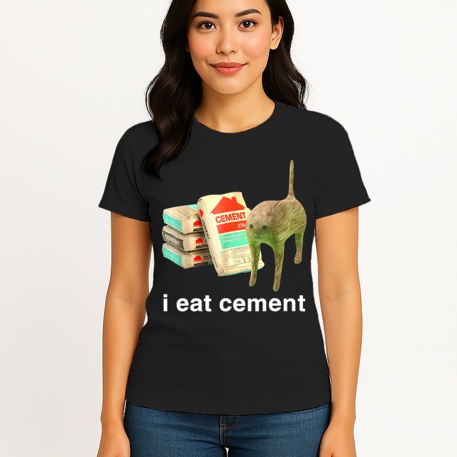 I Eat Cement Cursed Cat Funny Oddly Specific Dank Meme Womens T-Shirt