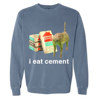 I Eat Cement Cursed Cat Funny Oddly Specific Dank Meme Garment-Dyed Sweatshirt