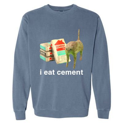 I Eat Cement Cursed Cat Funny Oddly Specific Dank Meme Garment-Dyed Sweatshirt