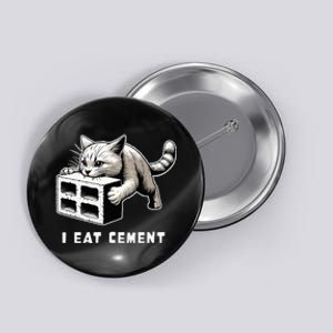 I Eat Cement Cursed Cat Funny Weird Meme Button