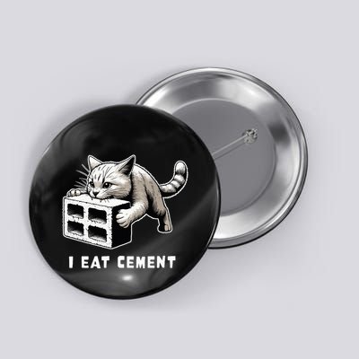 I Eat Cement Cursed Cat Funny Weird Meme Button
