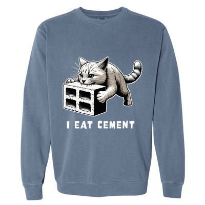I Eat Cement Cursed Cat Funny Weird Meme Garment-Dyed Sweatshirt