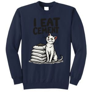 I Eat Cement Funny Meme Cat Tall Sweatshirt