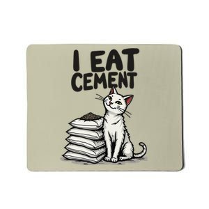 I Eat Cement Funny Meme Cat Mousepad