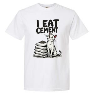 I Eat Cement Funny Meme Cat Garment-Dyed Heavyweight T-Shirt