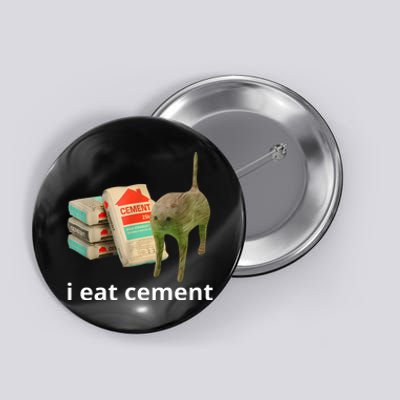 I Eat Cement Cursed Cat Funny Oddly Specific Meme Button