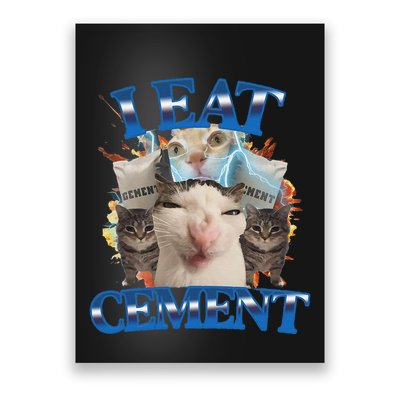 I Eat Cement Cursed Cat Funny Oddly Specific Dank Meme Poster
