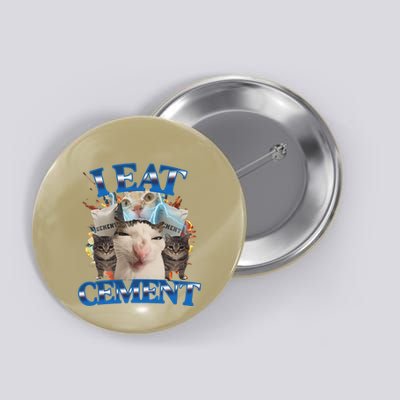 I Eat Cement Cursed Cat Funny Oddly Specific Dank Meme Button