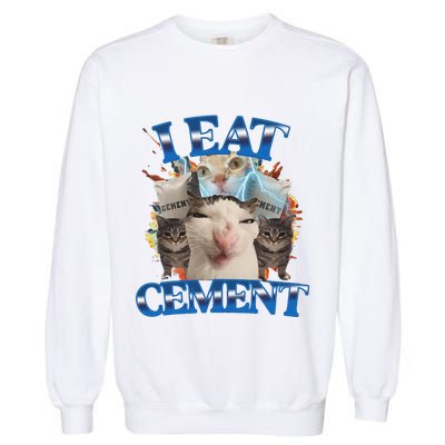 I Eat Cement Cursed Cat Funny Oddly Specific Dank Meme Garment-Dyed Sweatshirt