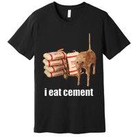 I Eat Cement Cursed Cat Funny Oddly Specific Weird Premium T-Shirt