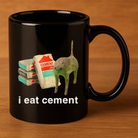 I Eat Cement Cursed Cat Funny Oddly Specific Dank 11oz C Handle Ceramic Mug
