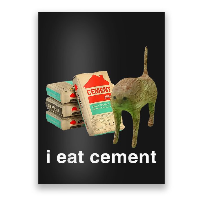 I Eat Cement Cursed Cat Funny Oddly Specific Dank Poster