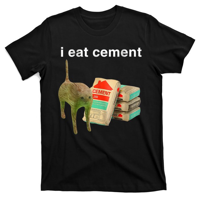 I Eat Cement Cursed Cat Funny Oddly Specific Dank Meme T-Shirt