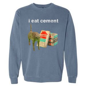 I Eat Cement Cursed Cat Funny Oddly Specific Dank Meme Garment-Dyed Sweatshirt