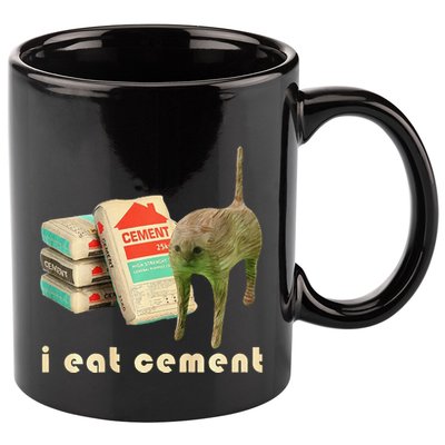 I Eat Cement Cursed Cat Unhinged Funny Meme On Back 11oz C Handle Ceramic Mug