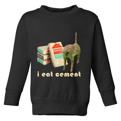 I Eat Cement Cursed Cat Unhinged Funny Meme On Back Toddler Sweatshirt
