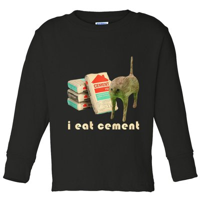 I Eat Cement Cursed Cat Unhinged Funny Meme On Back Toddler Long Sleeve Shirt