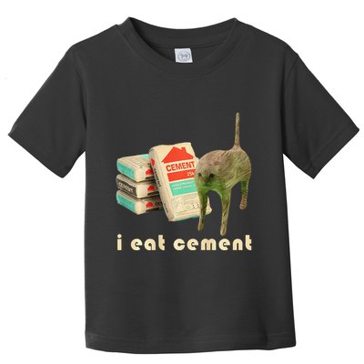 I Eat Cement Cursed Cat Unhinged Funny Meme On Back Toddler T-Shirt