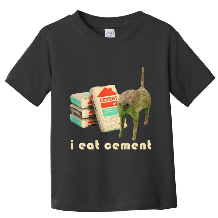 I Eat Cement Cursed Cat Unhinged Funny Meme On Back Toddler T-Shirt
