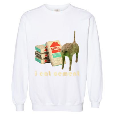 I Eat Cement Cursed Cat Unhinged Funny Meme On Back Garment-Dyed Sweatshirt